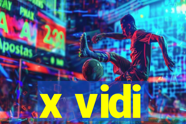 x vidi